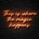 The Magic Happens Neon Sign | NEON SIGNO® Custom Neon Signs