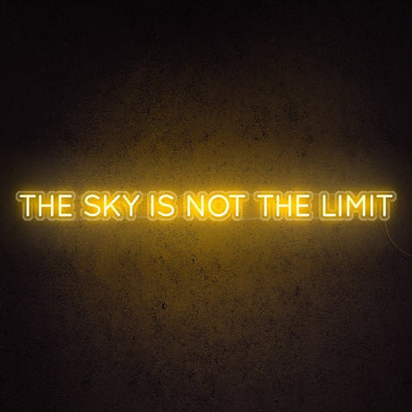 The Sky Is Not The Limit Neon Sign | NEON SIGNO® Custom Neon Signs