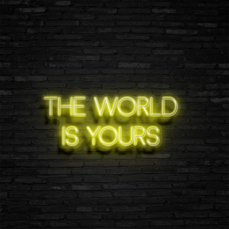 The World Is Yours Neon Sign | NEON SIGNO® Custom Neon Signs