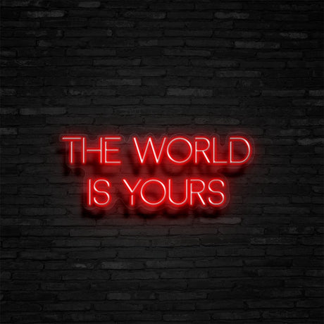 The World Is Yours Neon Sign | NEON SIGNO® Custom Neon Signs