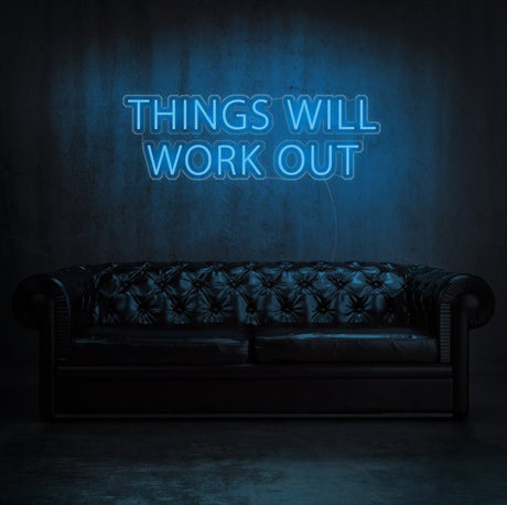 Things Will Work Out Neon Sign | NEON SIGNO® Custom Neon Signs