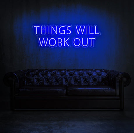 Things Will Work Out Neon Sign | NEON SIGNO® Custom Neon Signs