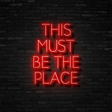 This Must Be The Place Neon Sign | NEON SIGNO® Custom Neon Signs