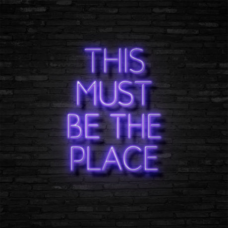 This Must Be The Place Neon Sign | NEON SIGNO® Custom Neon Signs