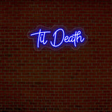 Til Death Neon Sign | NEON SIGNO® Custom Neon Signs