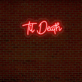 Til Death Neon Sign | NEON SIGNO® Custom Neon Signs