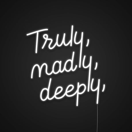 Truly Madly Deeply Neon Sign | NEON SIGNO® Custom Neon Signs