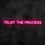 Trust the Process Neon Sign | NEON SIGNO® Custom Neon Signs