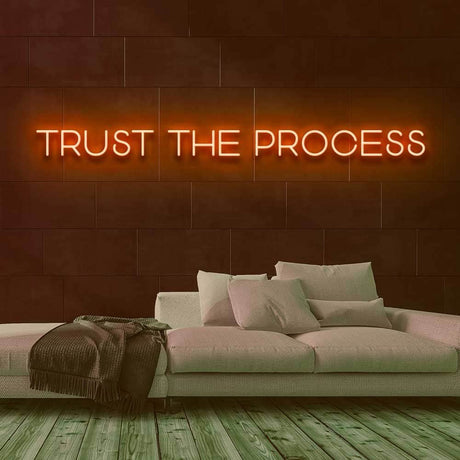 Trust the Process Neon Sign | NEON SIGNO® Custom Neon Signs