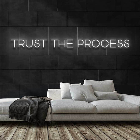 Trust the Process Neon Sign | NEON SIGNO® Custom Neon Signs