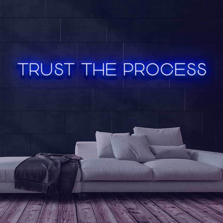 Trust the Process Neon Sign | NEON SIGNO® Custom Neon Signs