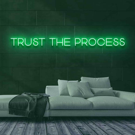 Trust the Process Neon Sign | NEON SIGNO® Custom Neon Signs