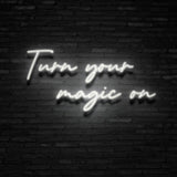 Turn Your Magic On Neon Sign | NEON SIGNO® Custom Neon Signs