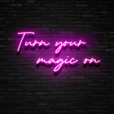 Turn Your Magic On Neon Sign | NEON SIGNO® Custom Neon Signs