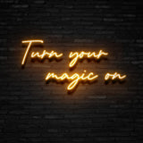 Turn Your Magic On Neon Sign | NEON SIGNO® Custom Neon Signs