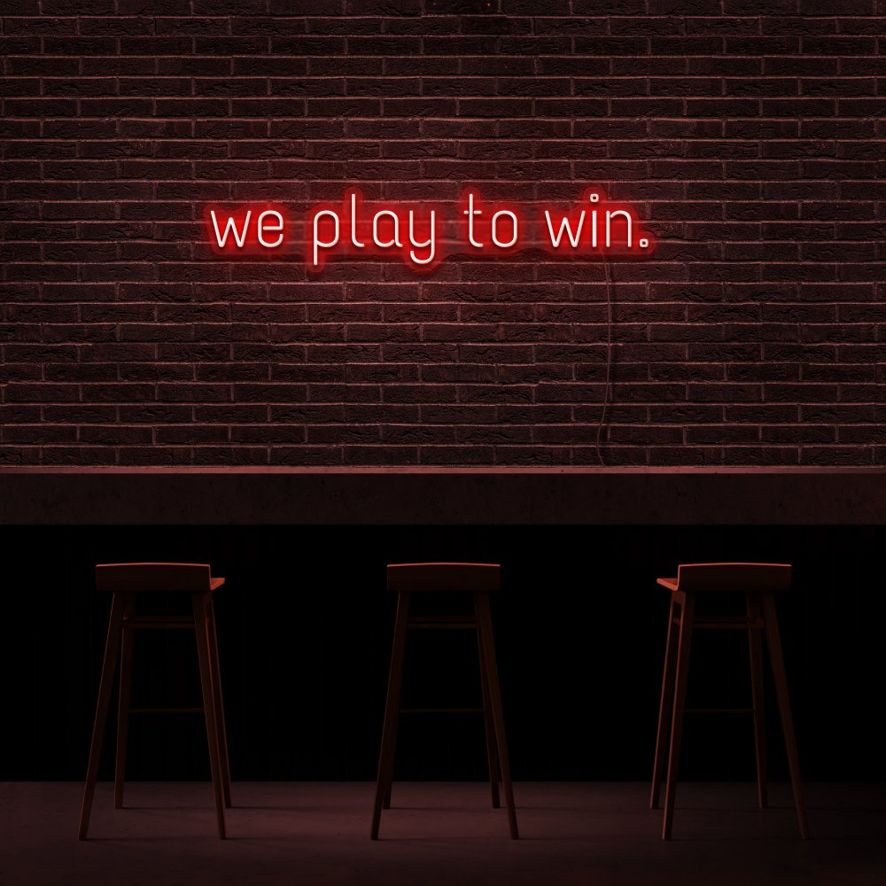 We Play To Win Neon Sign | NEON SIGNO® Custom Neon Signs