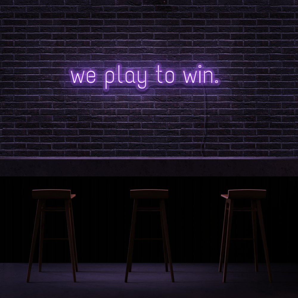 We Play To Win Neon Sign | NEON SIGNO® Custom Neon Signs