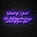 What If I Fall Neon Sign | NEON SIGNO® Custom Neon Signs