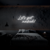 Let's Get Naked | NEON SIGNO® Custom Neon Signs