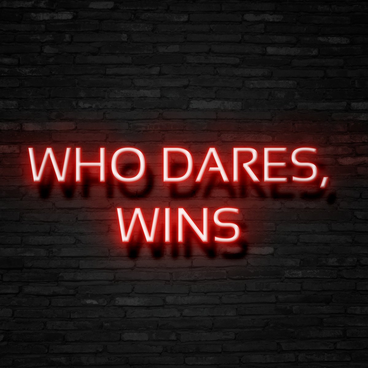 Who Dares, Wins Neon Sign | NEON SIGNO® Custom Neon Signs