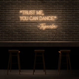 You Can Dance Neon Sign | NEON SIGNO® Custom Neon Signs