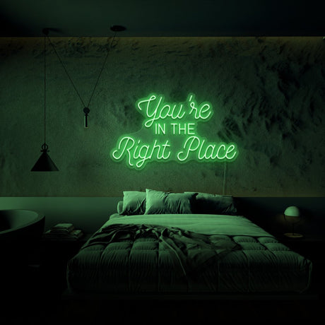 You're In The Right Place Neon Sign | NEON SIGNO® Custom Neon Signs